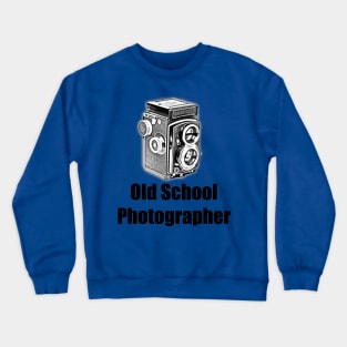 Old School Photographer - Black Font Crewneck Sweatshirt